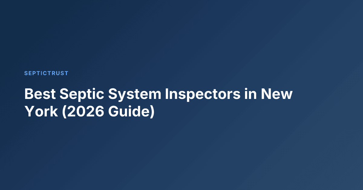 Best Septic System Inspectors in New York (2026 Guide)